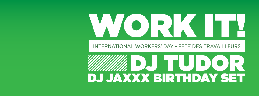 WORK IT! featuring DJ TUDOR and DJ JAXXX at THE LOCAL COMPANY | MAY 4
